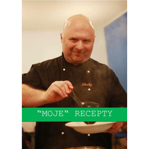 OSTATNÍ Moje recepty - Jozef Hucman